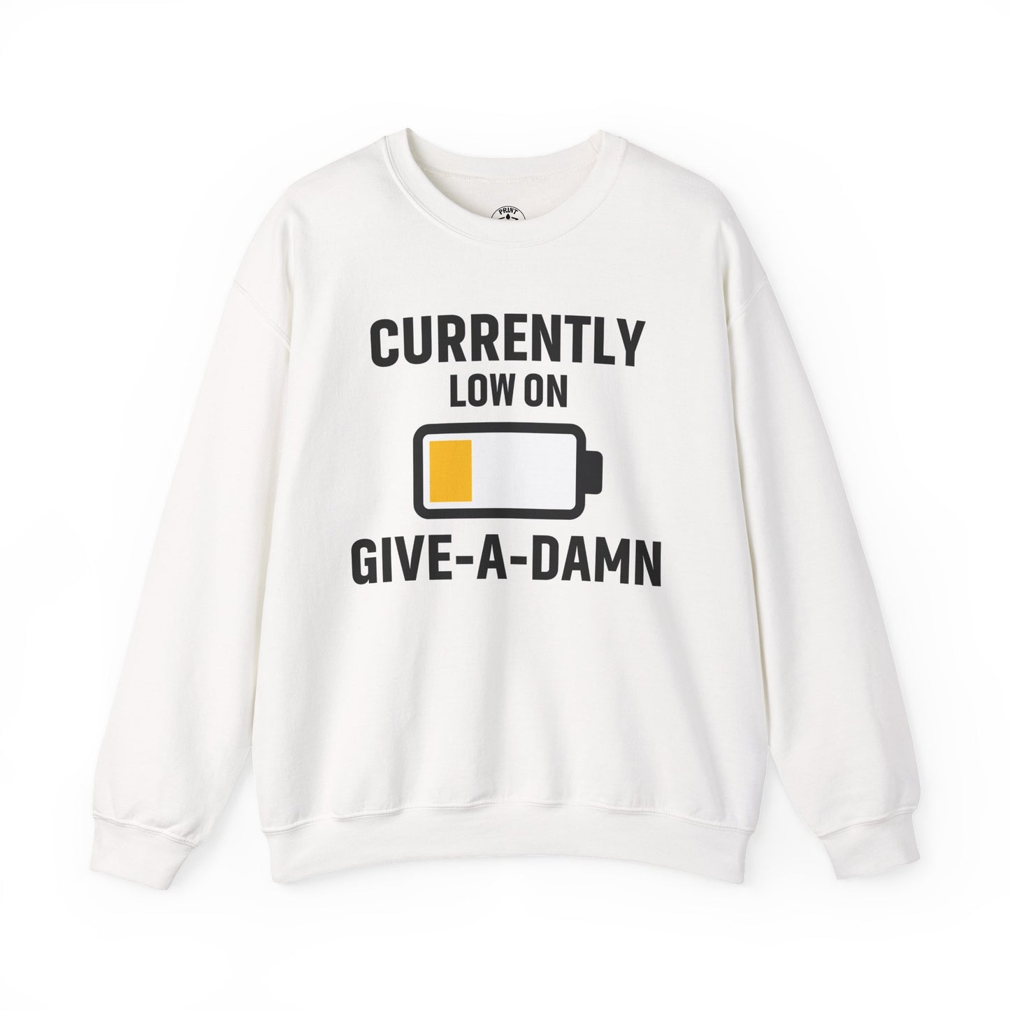 Currently Low On Give-A-Damn Unisex Sweatshirt | Funny Office Apparel, Relaxed Style, Great Gift, Casual Wear