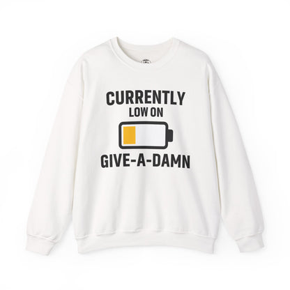Currently Low On Give-A-Damn Unisex Sweatshirt | Funny Office Apparel, Relaxed Style, Great Gift, Casual Wear