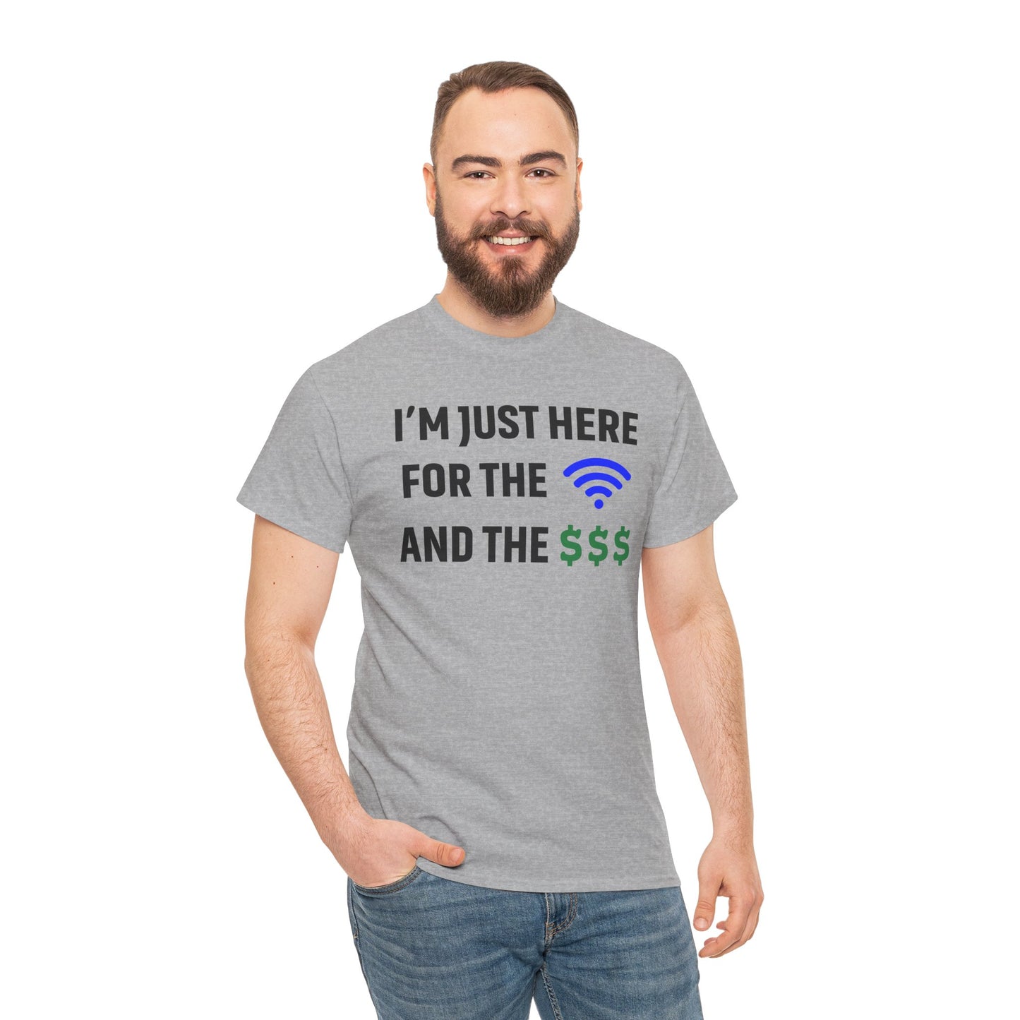 I'm Just Here For The Wi-Fi And Paycheck Unisex T-Shirt | Funny Work Wear, Office Humor