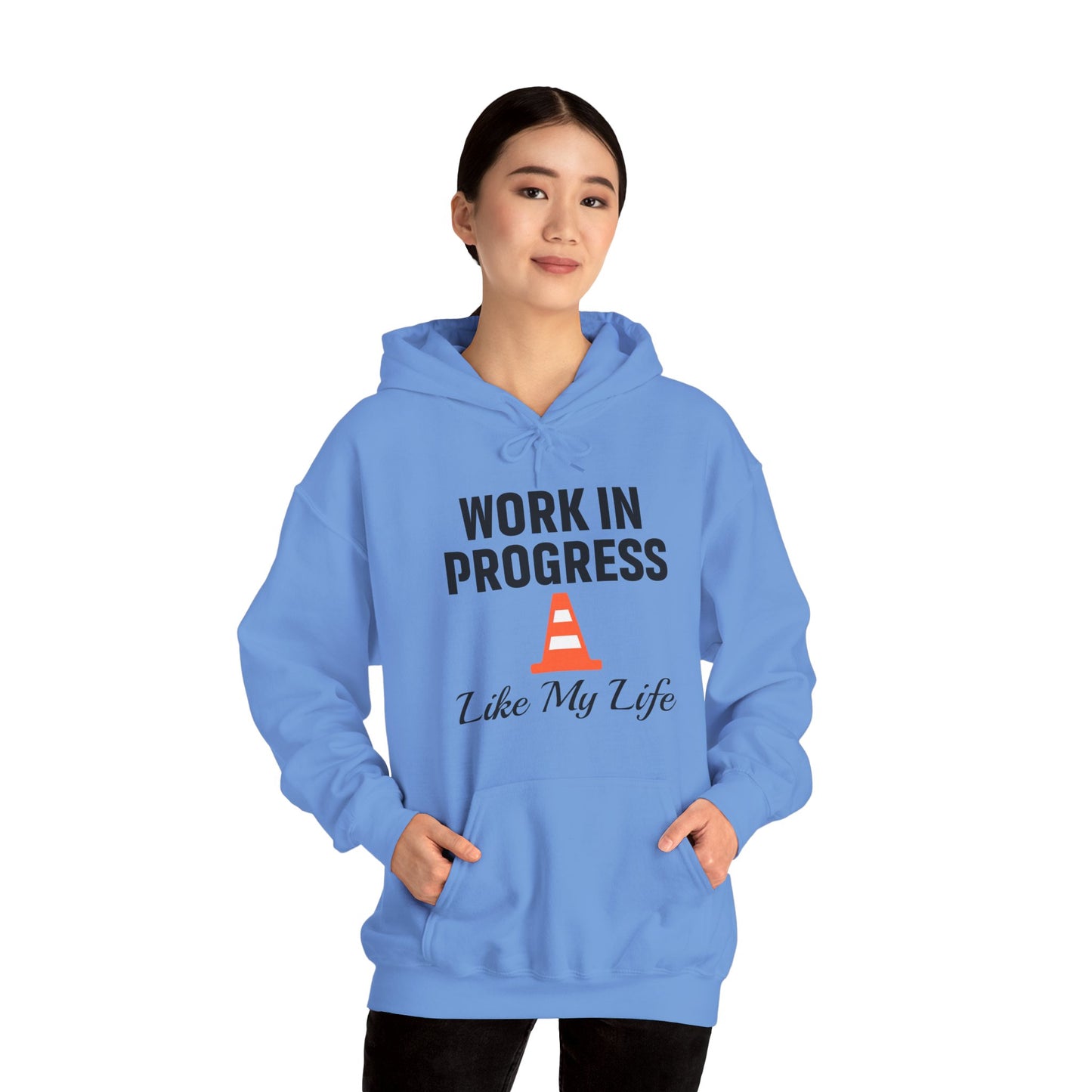 Work In Progress Like My Life Unisex Hoodie | Great for Everyday Attire, Office Gift for Coworker, Funny Saying