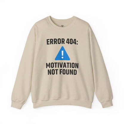 Error 404 Motivation Not Found Unisex Sweatshirt | Funny Crewneck Sweatshirt, Gift for Friends, Funny Office Attire