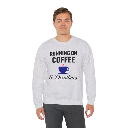 Running On Coffee And Deadlines Sweatshirt | Perfect Gift for Coffee Lovers, Great Gift for Coworker, Office Apparel