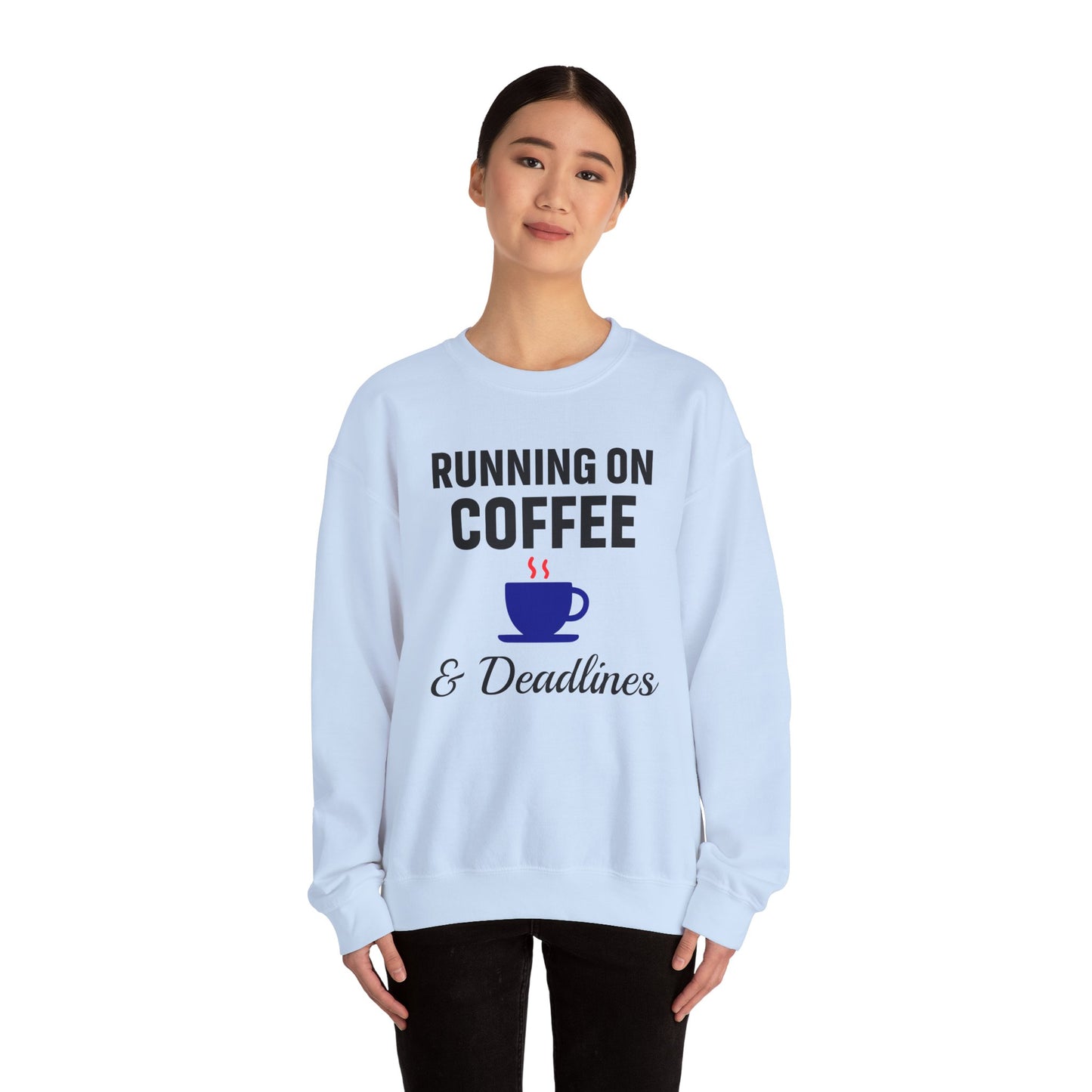 Running On Coffee And Deadlines Sweatshirt | Perfect Gift for Coffee Lovers, Great Gift for Coworker, Office Apparel