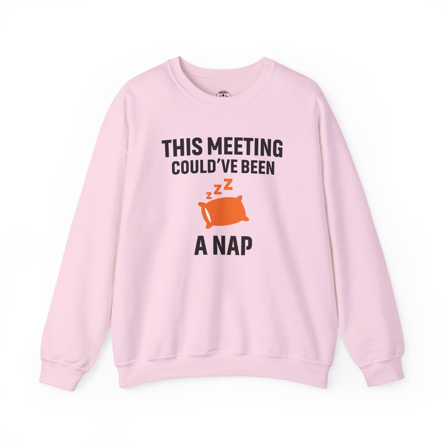 This Meeting Could've Been A Nap Unisex Sweatshirt | Crewneck, Perfect for Office Humor, Gift for Coworker, Nap Lover Apparel