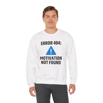 Error 404 Motivation Not Found Unisex Sweatshirt | Funny Crewneck Sweatshirt, Gift for Friends, Funny Office Attire