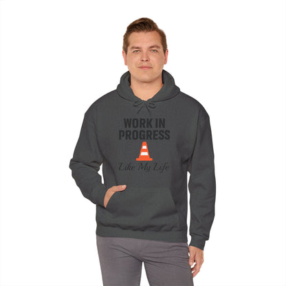 Work In Progress Like My Life Unisex Hoodie | Great for Everyday Attire, Office Gift for Coworker, Funny Saying