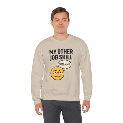 My Other Job Skill Sarcasm Unisex Sweatshirt | Meeting Attire, Coworker Gift, Humorous Office Apparel