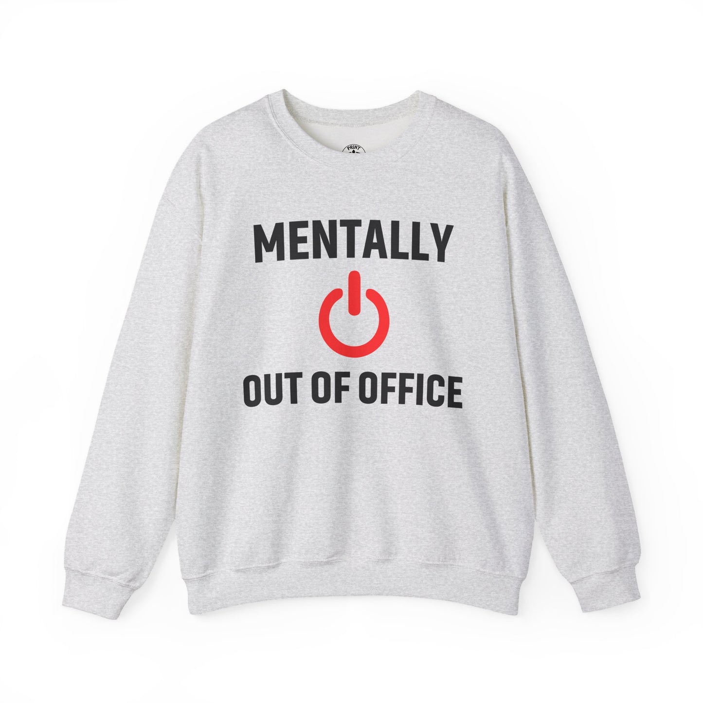 Mentally Out of Office Crewneck Sweatshirt | Cozy Unisex Sweatshirt, Relaxed Fit, Gift for Coworker, Work Apparel
