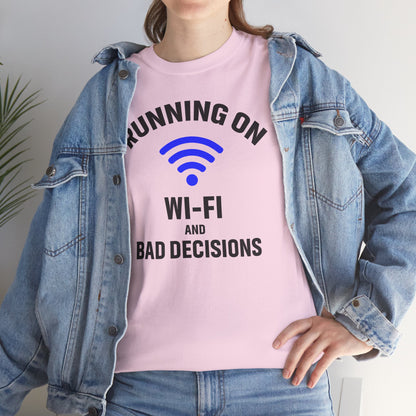 Running On Wi-Fi And Bad Decisions Unisex T-Shirt | Funny Tee for Tech Lovers, Gift for Internet Junkies, Office Gift