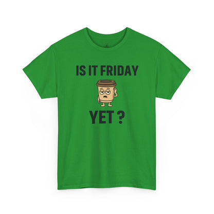 Coffee Cup Guy Is It Friday Yet? Unisex T-Shirt | Office Jokes, Humorous Work Wear, Great for Coworker Gifts