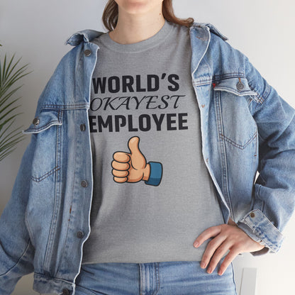 World's Okayest Employee Unisex T-Shirt | Great Gift For Coworker, Office Attire, Casual Wear