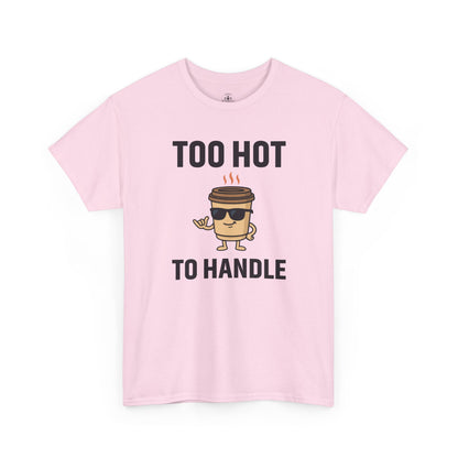 Coffee Cup Guy Too Hot To Handle Unisex T-Shirt | Funny Coffee Shirt, Gift for Baristas,  Funny Shirt for Friends, Office Apparel
