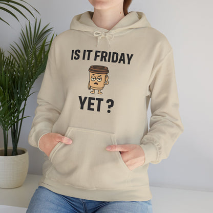 Coffee Cup Guy Is It Friday Yet? Unisex Hoodie | Be The Office Laugh, Great For Office Gift, Office Apparel