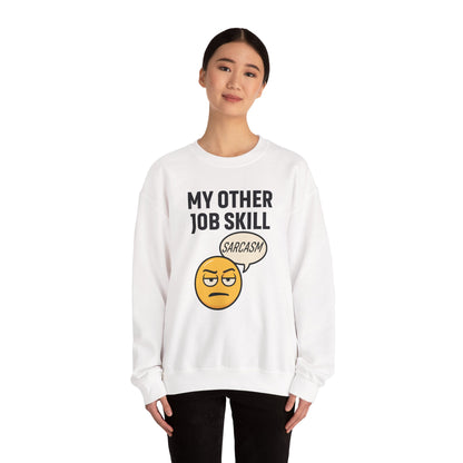 My Other Job Skill Sarcasm Unisex Sweatshirt | Meeting Attire, Coworker Gift, Humorous Office Apparel
