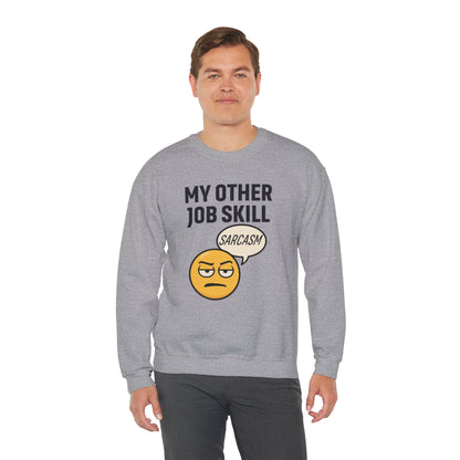 My Other Job Skill Sarcasm Unisex Sweatshirt | Meeting Attire, Coworker Gift, Humorous Office Apparel