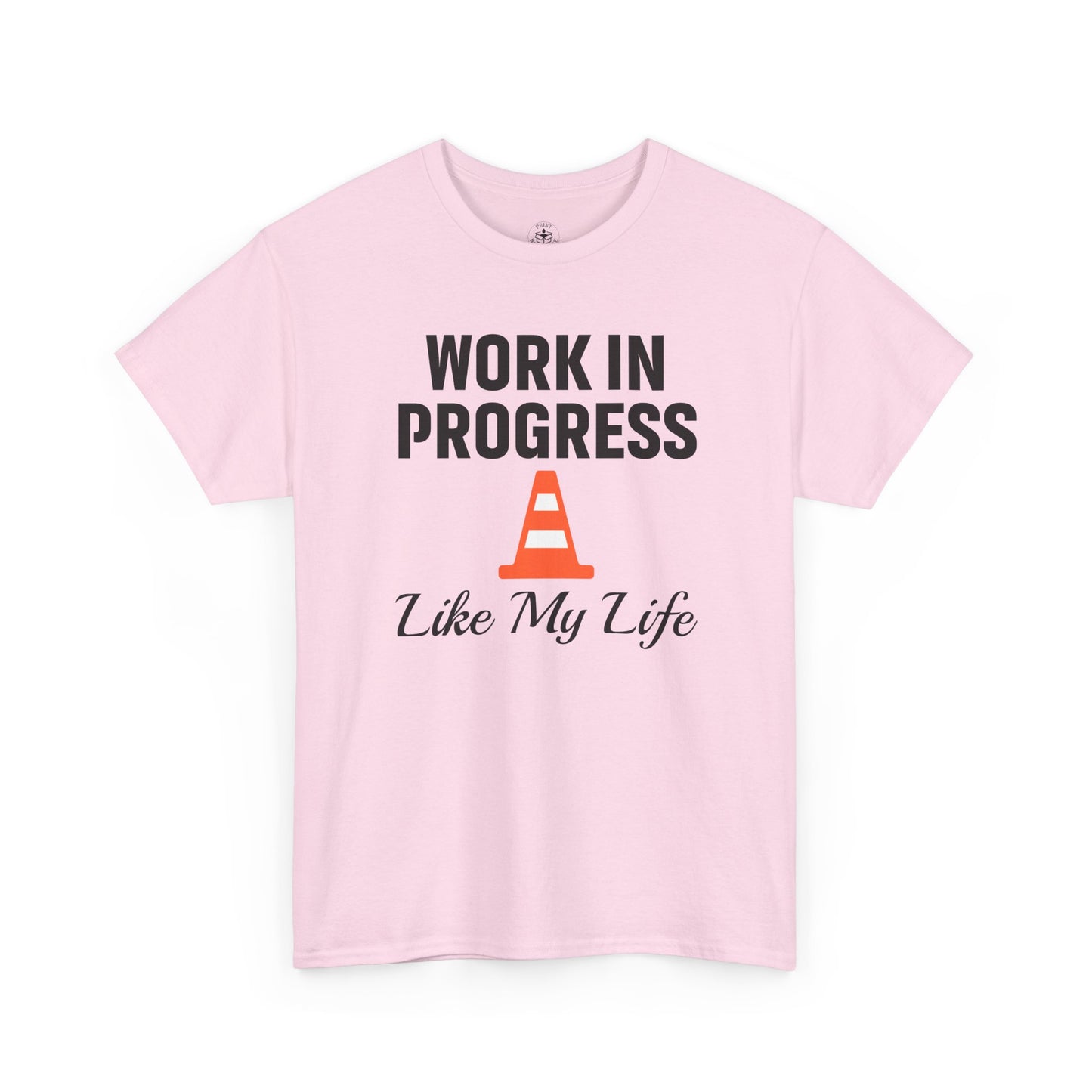 Work In Progress Like My Life Unisex T-Shirt | Funny Office Attire, Everyday Apparel, Daily Humor, Coworker Gift