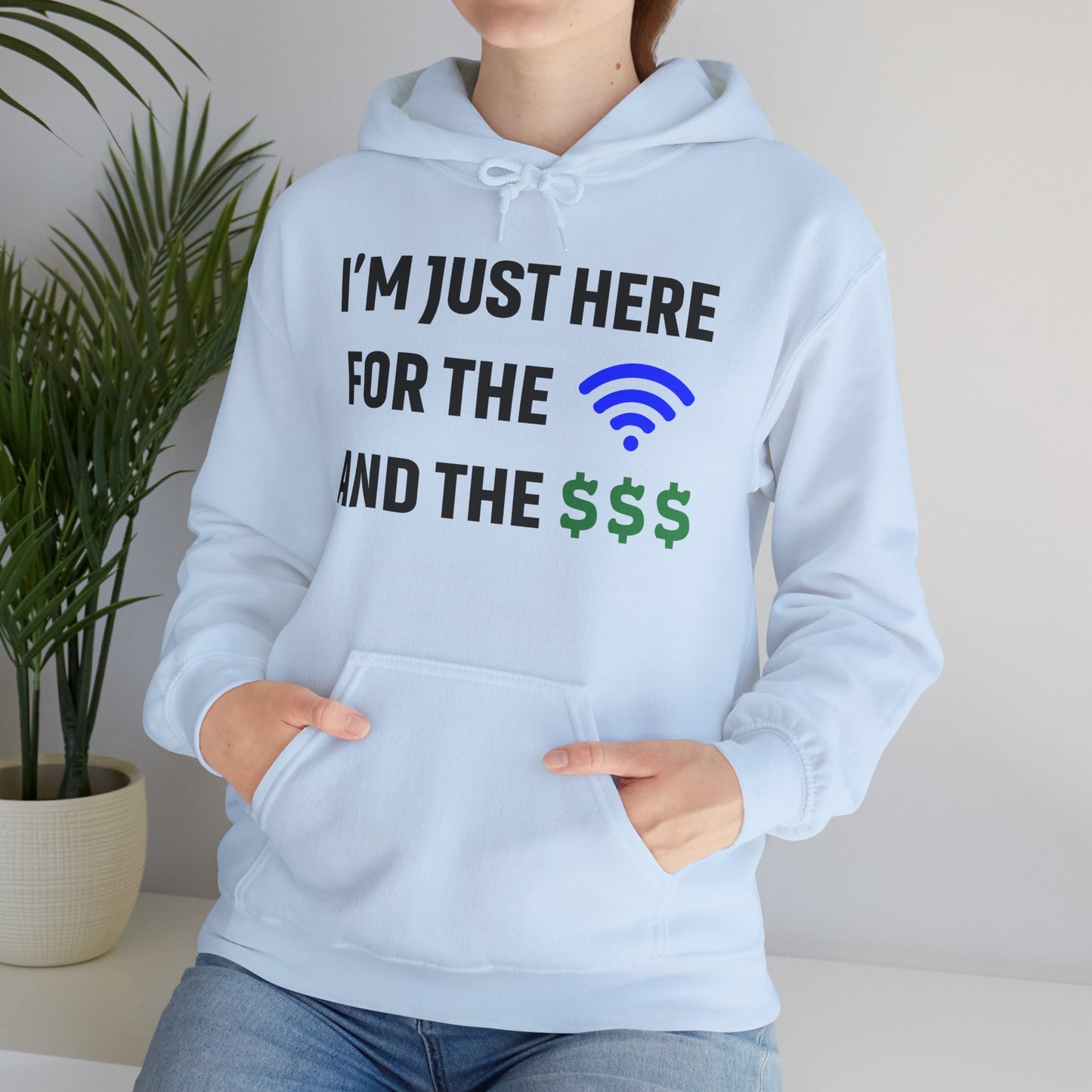 I'm Just Here For The Wi-Fi And Paycheck Unisex Hoodie | Relaxed Style Sweatshirt, Casual Wear, Gift for Coworker, Office Apparel