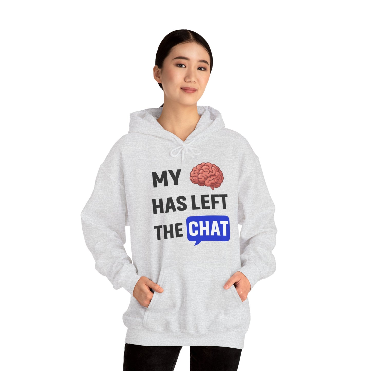 My Brain Has Left The Chat Unisex Hoodie | Office Apparel, Gift for Coworker, Humorous Clothing