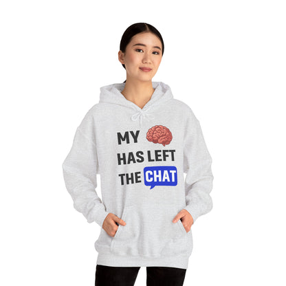 My Brain Has Left The Chat Unisex Hoodie | Office Apparel, Gift for Coworker, Humorous Clothing