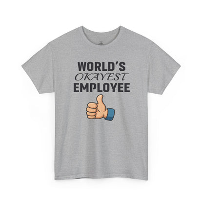 World's Okayest Employee Unisex T-Shirt | Great Gift For Coworker, Office Attire, Casual Wear