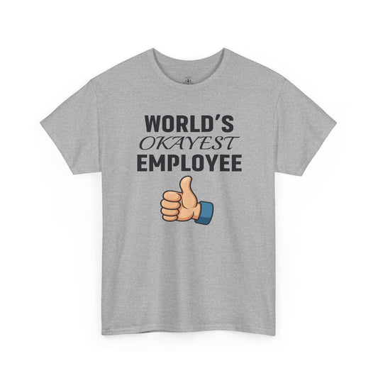 World's Okayest Employee Unisex T-Shirt | Great Gift For Coworker, Office Attire, Casual Wear
