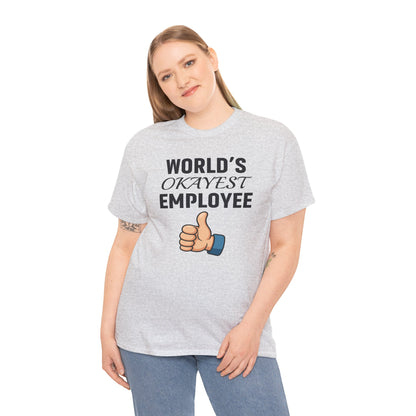 World's Okayest Employee Unisex T-Shirt | Great Gift For Coworker, Office Attire, Casual Wear
