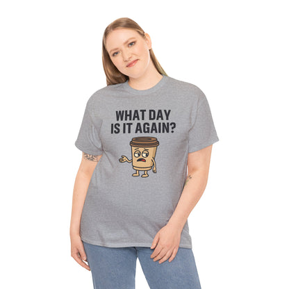 Coffee Cup Guy What Day Is It Again? Unisex T-Shirt | Funny Coffee Shirt, Casual Gift, Coffee Lover Apparel, Perfect for Office Attire
