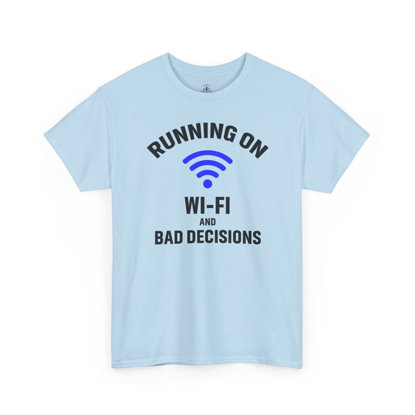 Running On Wi-Fi And Bad Decisions Unisex T-Shirt | Funny Tee for Tech Lovers, Gift for Internet Junkies, Office Gift