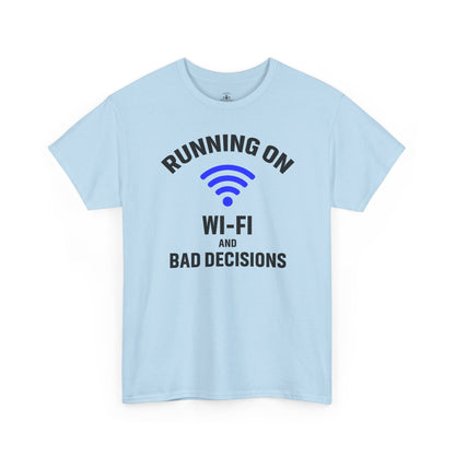 Running On Wi-Fi And Bad Decisions Unisex T-Shirt | Funny Tee for Tech Lovers, Gift for Internet Junkies, Office Gift