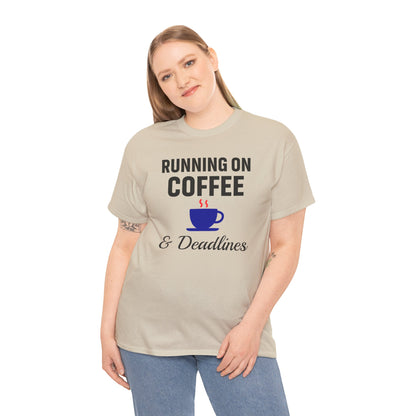 Running On Coffee And Deadlines Unisex T-Shirt | Funny Coffee Lover Tee, Gift for Coffee Addicts, Casual Wear, Office Gift