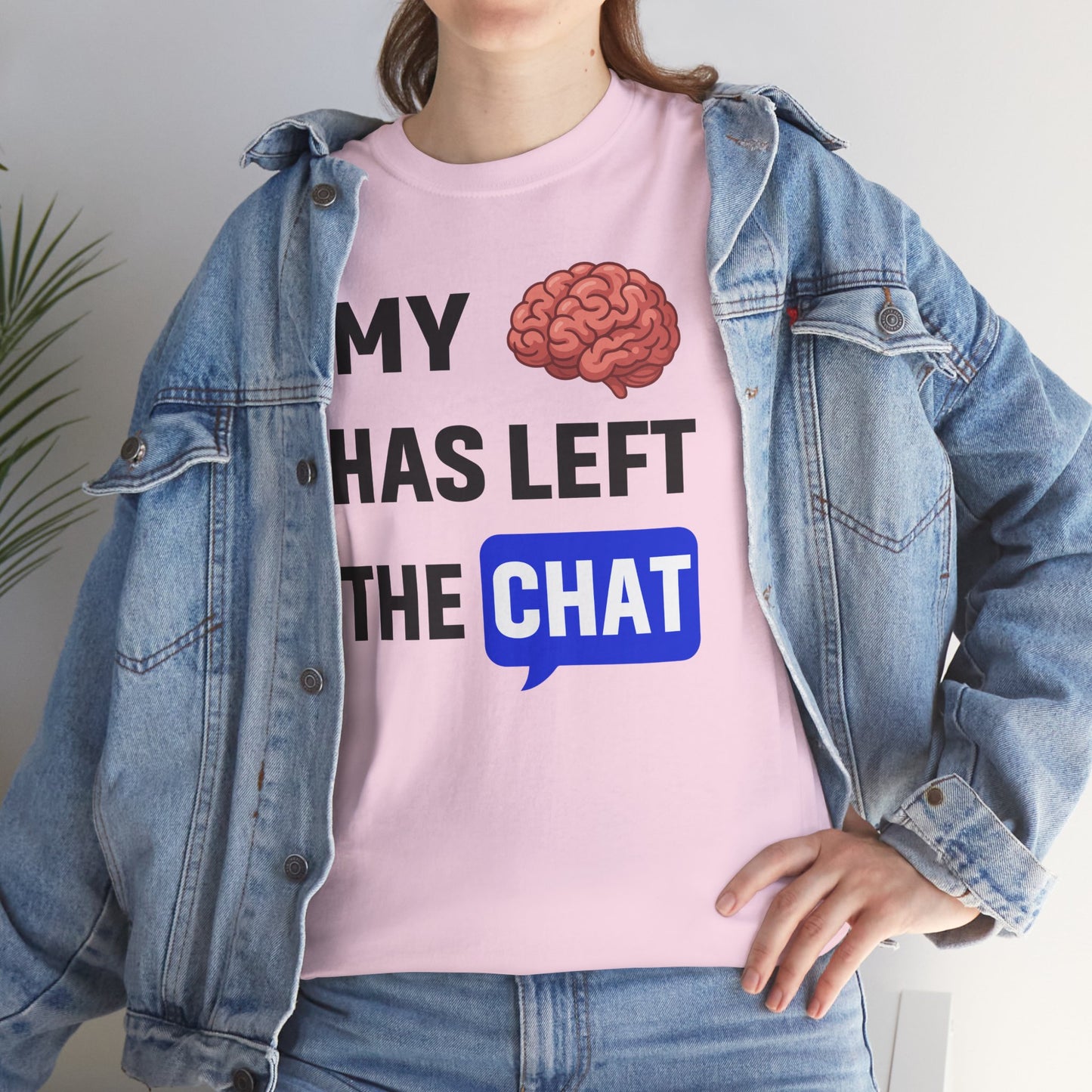 My Brain Has Left the Chat Unisex T-Shirt | Humorous Tee, Office Humor, Great Gift for Coworker