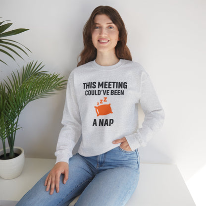 This Meeting Could've Been A Nap Unisex Sweatshirt | Crewneck, Perfect for Office Humor, Gift for Coworker, Nap Lover Apparel