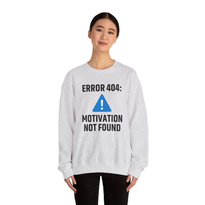 Error 404 Motivation Not Found Unisex Sweatshirt | Funny Crewneck Sweatshirt, Gift for Friends, Funny Office Attire