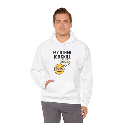 My Other Job Skill Sarcasm Unisex Hoodie | Sarcastic Humor For Everyday Wear, Perfect Gift For Coworker, Office Attire