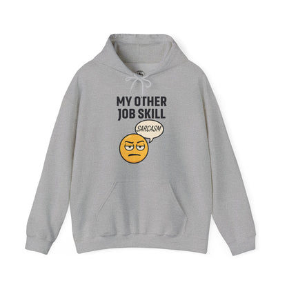 My Other Job Skill Sarcasm Unisex Hoodie | Sarcastic Humor For Everyday Wear, Perfect Gift For Coworker, Office Attire