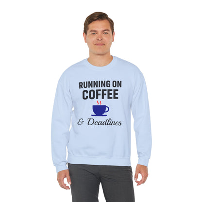 Running On Coffee And Deadlines Sweatshirt | Perfect Gift for Coffee Lovers, Great Gift for Coworker, Office Apparel