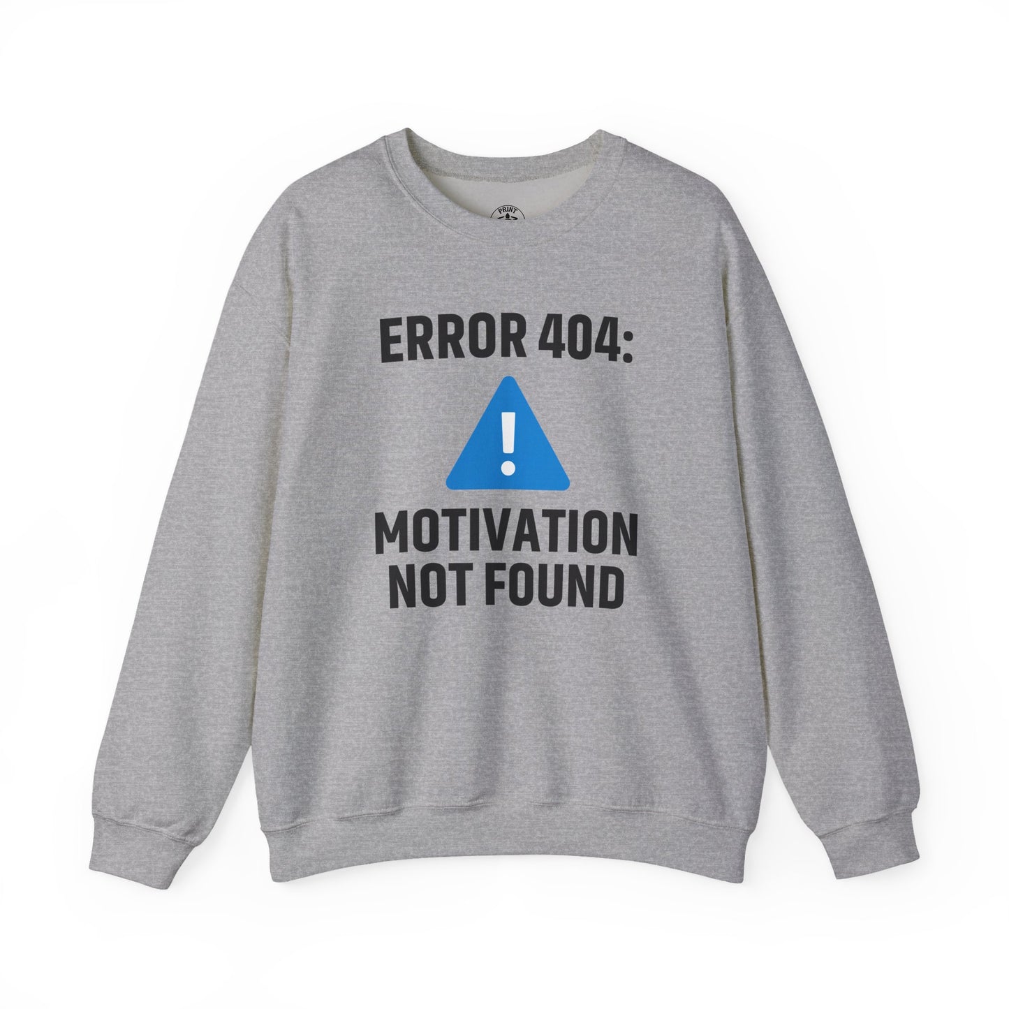 Error 404 Motivation Not Found Unisex Sweatshirt | Funny Crewneck Sweatshirt, Gift for Friends, Funny Office Attire