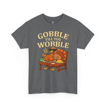 Funny Thanksgiving Tee - Gobble Till You Wobble, Fall Apparel, Thanksgiving Gift, Family Gathering Shirt, Autumn Humor T-Shirt