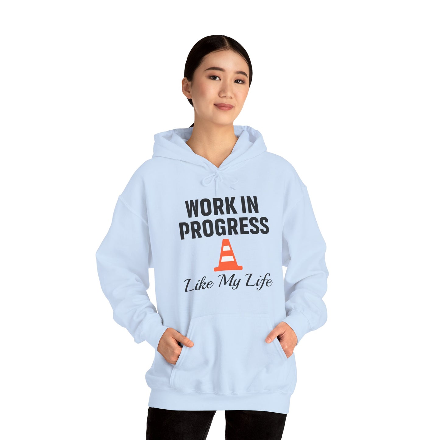 Work In Progress Like My Life Unisex Hoodie | Great for Everyday Attire, Office Gift for Coworker, Funny Saying