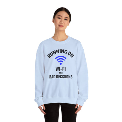 Running On Wi-Fi And Bad Decisions Unisex Sweatshirt | Funny Gift for Tech Lovers, Students, Coworker, Casual Wear