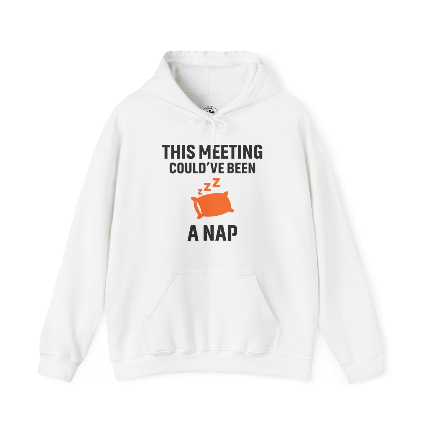 This Meeting Could've Been A Nap Unisex Hoodie | Funny Nap Hoodie, Perfect for Meetings, Gift for Nappers, Cozy Casual Wear