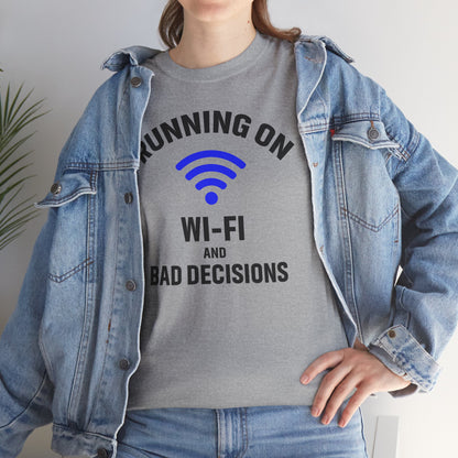 Running On Wi-Fi And Bad Decisions Unisex T-Shirt | Funny Tee for Tech Lovers, Gift for Internet Junkies, Office Gift