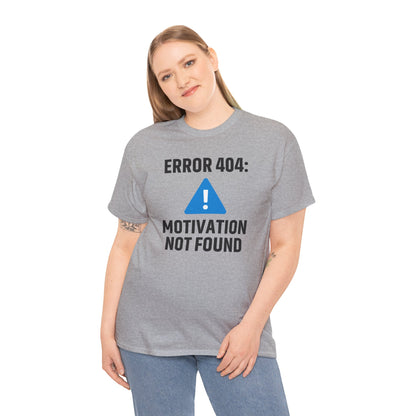 Error 404 Motivation Not Found Unisex T-Shirt | Funny Graphic Tee, Gift for Tech Lovers, Quirky Humor Outfit, Office Gift