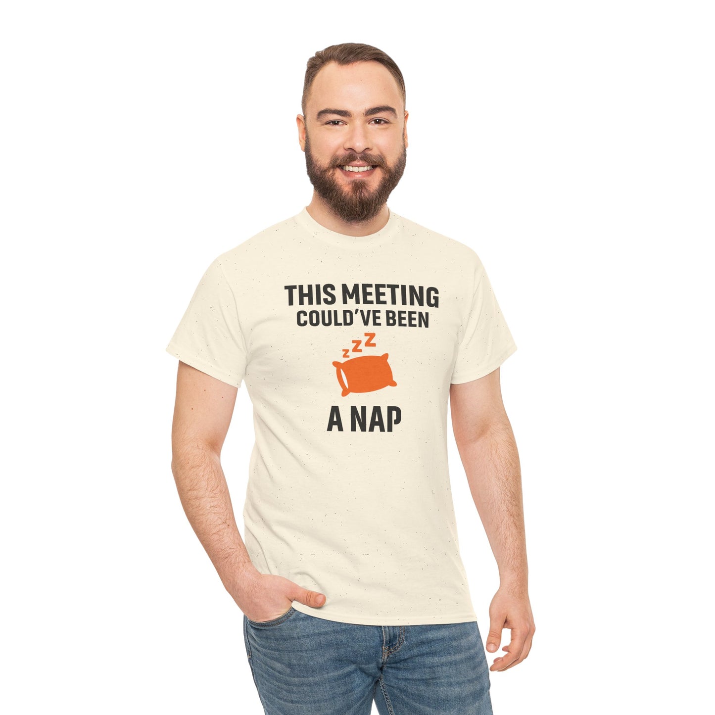 This Meeting Could've Been A Nap Unisex T-Shirt | Humorous Shirt, Gift for Coworkers, Casual Outfit, Office Humor Apparel