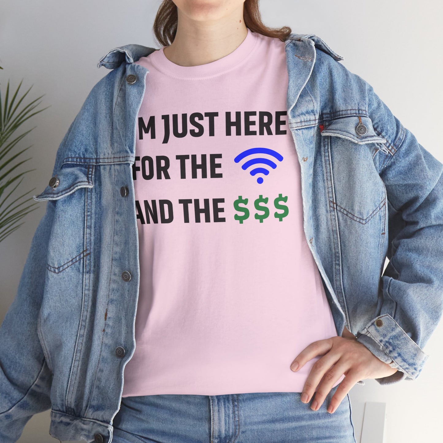 I'm Just Here For The Wi-Fi And Paycheck Unisex T-Shirt | Funny Work Wear, Office Humor