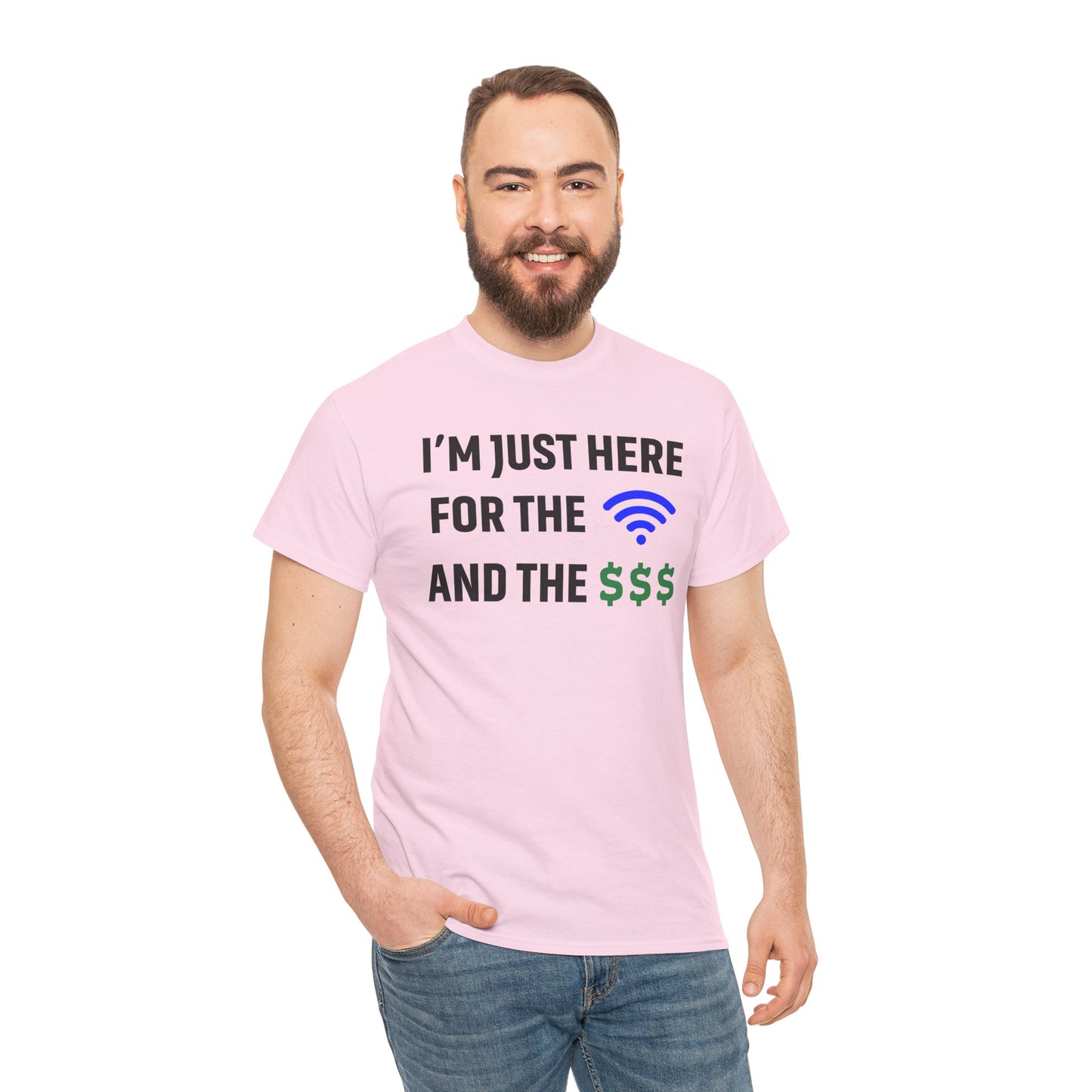 I'm Just Here For The Wi-Fi And Paycheck Unisex T-Shirt | Funny Work Wear, Office Humor