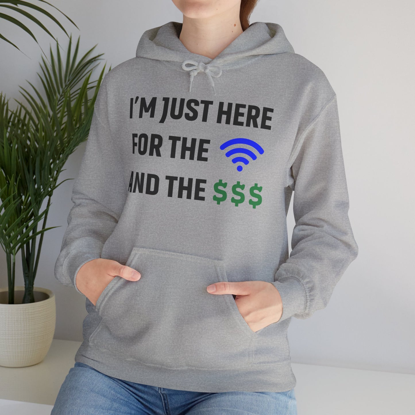 I'm Just Here For The Wi-Fi And Paycheck Unisex Hoodie | Relaxed Style Sweatshirt, Casual Wear, Gift for Coworker, Office Apparel