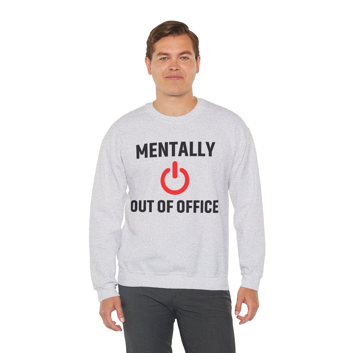 Mentally Out of Office Crewneck Sweatshirt | Cozy Unisex Sweatshirt, Relaxed Fit, Gift for Coworker, Work Apparel