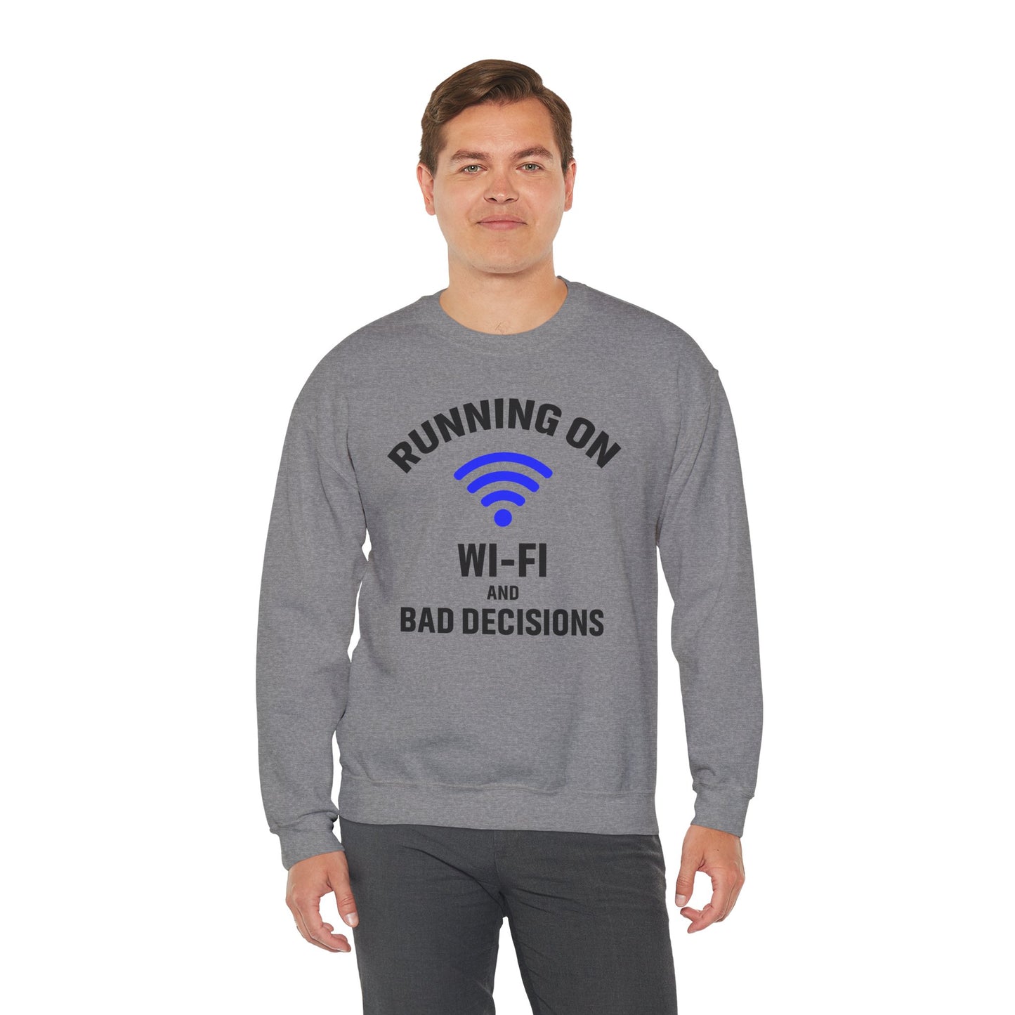 Running On Wi-Fi And Bad Decisions Unisex Sweatshirt | Funny Gift for Tech Lovers, Students, Coworker, Casual Wear