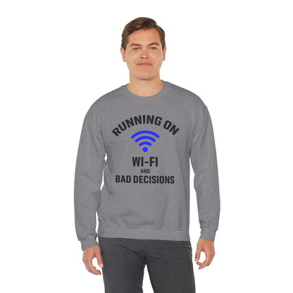 Running On Wi-Fi And Bad Decisions Unisex Sweatshirt | Funny Gift for Tech Lovers, Students, Coworker, Casual Wear